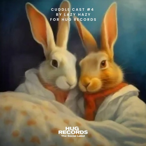 Cuddle Cast #4 - Lazy Hazy