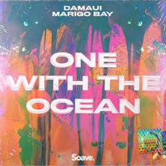 Damaui & Marigo Bay - One With The Ocean