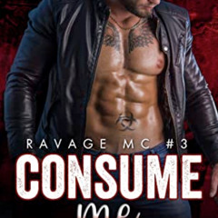 [Download] PDF 📑 Consume Me (Ravage MC #3): A Motorcycle Club Romance by  Ryan Miche