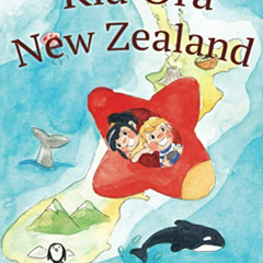 free PDF 💘 Kia Ora New Zealand by  Sohan Chunduru &  Katarina Stevanović KINDLE PDF