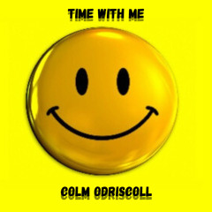 Colm O'Driscoll - Time With Me