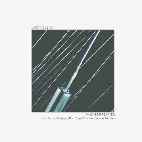 MM046 - Linear System - Vagator Remixed incl. Franco Rossi, Mōdem, Sons Of Hidden, Volster