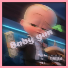 Baby gun! /  Prod. Xani  /Ho4✖︎Top1a