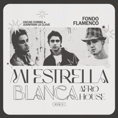 Fondo Flamenco - Mi Estrella Blanca Afro House · Oscar Combo