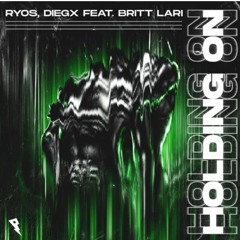 Ryos Diegx Feat Britt Lari - Holding On (Extended Mix)