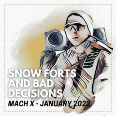 Snowforts and Bad Decisions (January 2022)