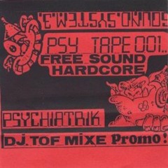 Psychiatrik Records ⦟ʢ⊙益⊙ʡ⦢ Dj TOF ⧙⧙⧙ ⧙⧙⧙ ⧙⧙⧙ Sound System 3 ⦍ⴲ Psy Tape 001 ⴲ⦐