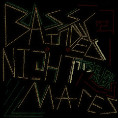 BASS INDUCED NIGHTMARES
