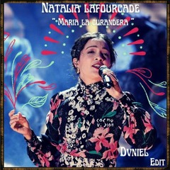 FREE DL : Natalia Lafourcade - María La Curandera (Dvniel Edit)