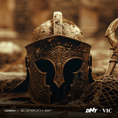 Legion (Vic x DNY Edit) Preview