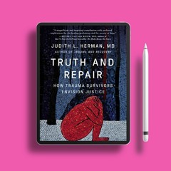 Truth and Repair: How Trauma Survivors Envision Justice. Without Charge [PDF]