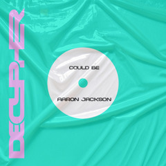 Aaron Jackson- Could Be