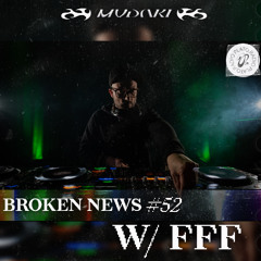 Broken News # 52 w/ FFF