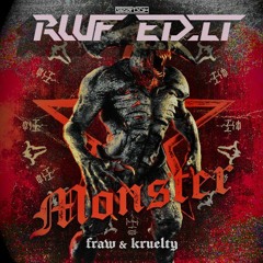 Fraw & Kruelty - Monster (RWF Edit) (extended Version)