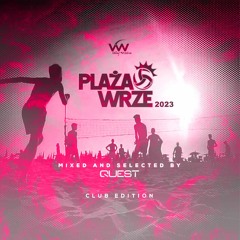 Plaża Wrze @ Września 2023 - Club Edition - Mixed & Selected by QUEST
