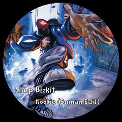 Limp Bizkit - Nookie (Suman Edit)