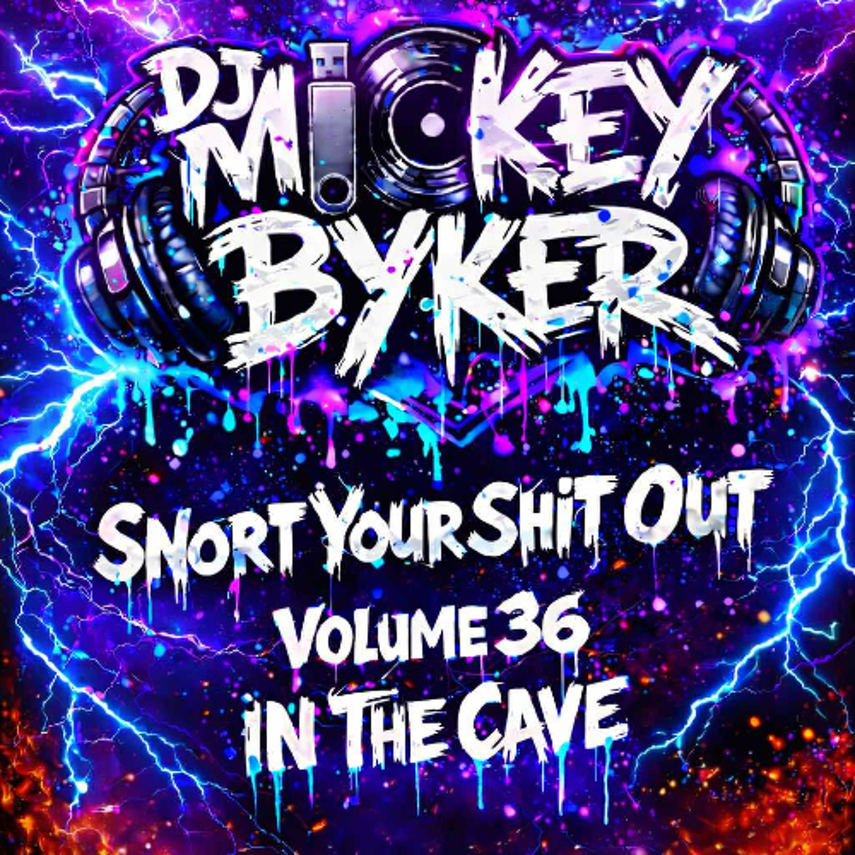 Dj Mickey Byker Snort Your Shit Out Volume 36 episode artwork
