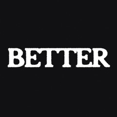 BETTER