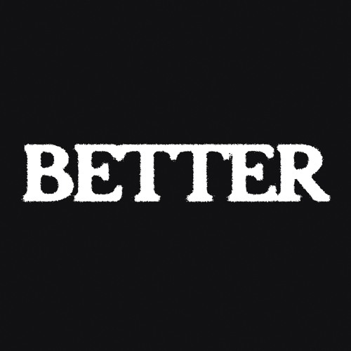 BETTER