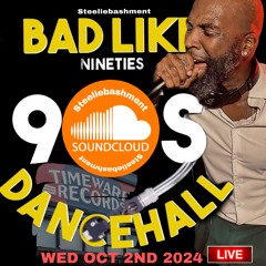 BAD LIKE 90'S OCT 2ND
