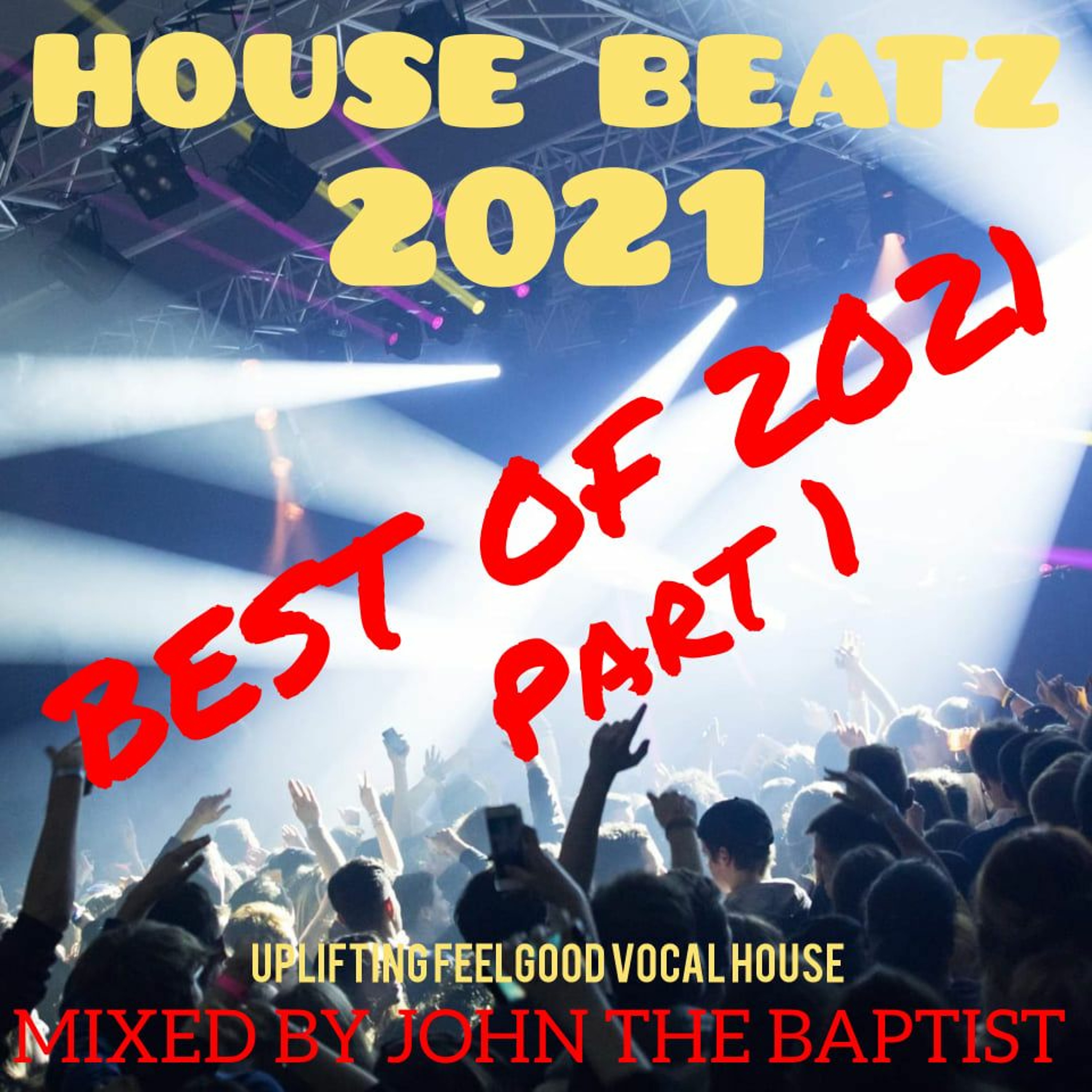 House Beatz 2021 Best Of 2021 Part 1  Mixed By John The Baptist episode artwork