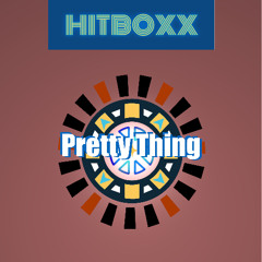 Hitboxx - Pretty thing