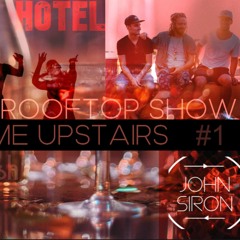 Take Me Upstairs - Rooftop Show #1 - Pop - House - Urban - Country
