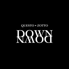 Questo & Zotto - Down Down (prod. by 95ANTNY)