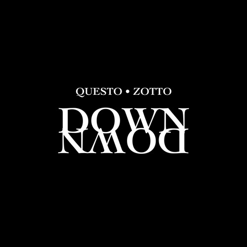 Questo & Zotto - Down Down (prod. by 95ANTNY)
