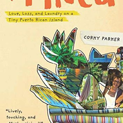 ACCESS KINDLE 📄 La Finca: Love, Loss, and Laundry on a Tiny Puerto Rican Island by