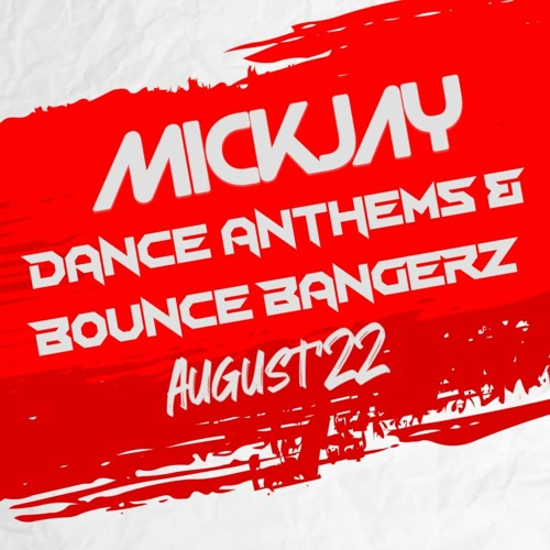Dance Anthems & Bounce Bangerz ~ August 2022