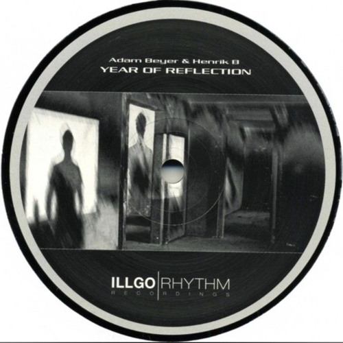 Adam Beyer & Henrik B ‎– Year Of Reflection [Illgorhythm Recordings]