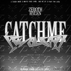 zeroth, Hylen - CATCHMEIFYOUCAN (Kajacks Flip)