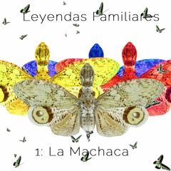 Leyendas Familiares: La Machaca