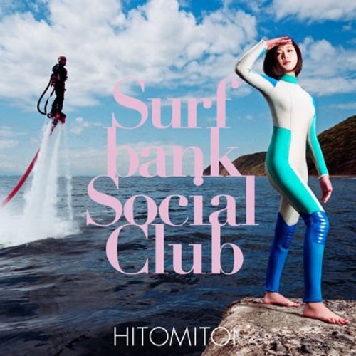 一十三十一 / Surfbank Social Club 新品未開封 2013 Stream Hitomitoi - Surfbank Social Club (2013) by Marco | Listen