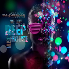 We Love Deep House (Dj Bouncer Mix)