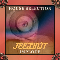 Feelin'It | Implode