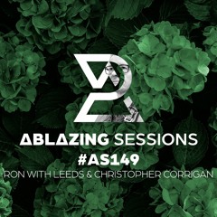 Ablazing Sessions 149 with Ron with Leeds & Christopher Corrigan