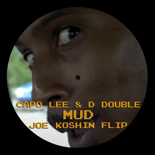 [Free DL] Capo Lee & D Double E - Mud (Joe Koshin Flip)