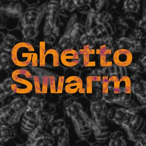 Ghetto Swarm