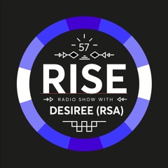 RISE Radio Show Vol. 57 | Mixed By DESIREE (RSA)