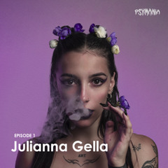 Julianna Gella, Episode 1 @PSYMANIA Feb24
