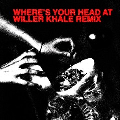BASEMENT JAXX - WHERE'S YOUR HEAD AT (WILLER KHALE REMIX)[FREE DOWNLOAD]