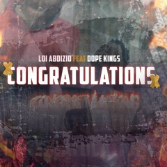 Loi Abdizio Feat. Dope Kings - Congratulations (prod.789hell)