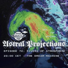 Astral Projections 72 - Rivers Of Atmosphere