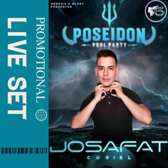 Josafat Curiel - POSEIDON Pool Party By Genesis & Glory (Promotional Live Set)