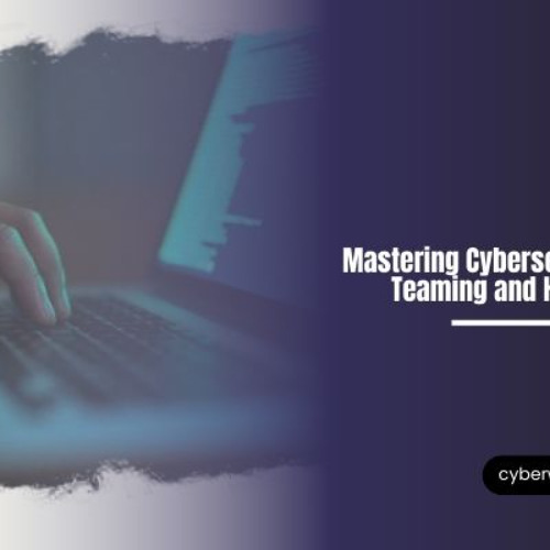 Mastering Cybersecurity Through Purple Teaming and Hands-On Learning