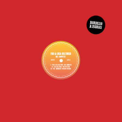 PREMIERE - Figi & Luca dell'Orso - Mr. Computer (Bordello A Parigi)