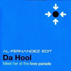 Da Hool - Meet Her At The Love Parade ( Al-Fernandez - EDIT )