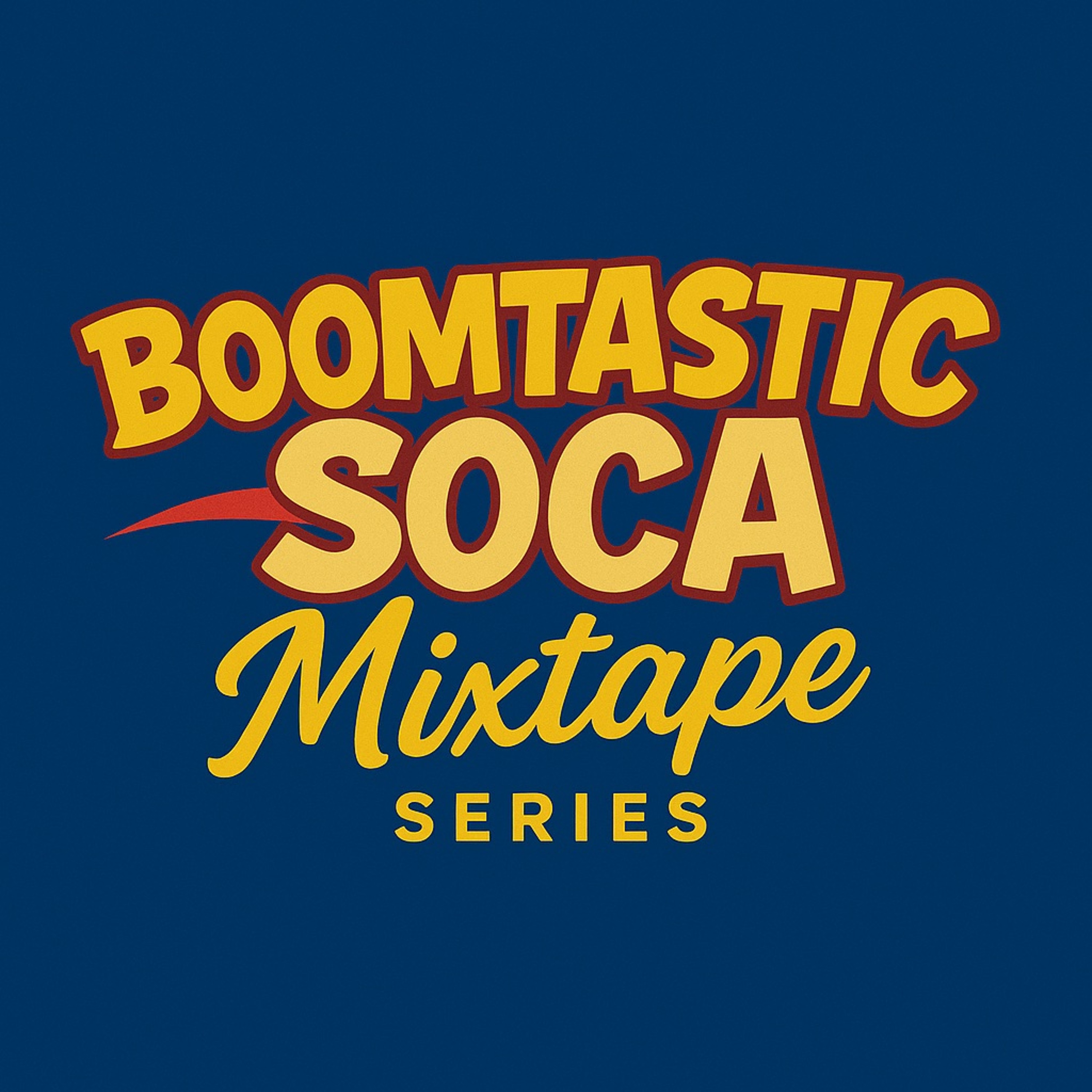 [BOOMTASTIC SOCA MIXTAPE SERIES] EPISODE #9 episode artwork